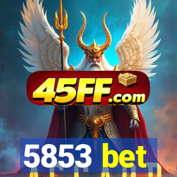 5853 bet